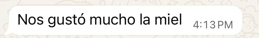 «Nos gustó mucho la miel.»